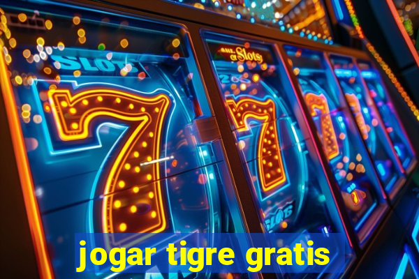 jogar tigre gratis